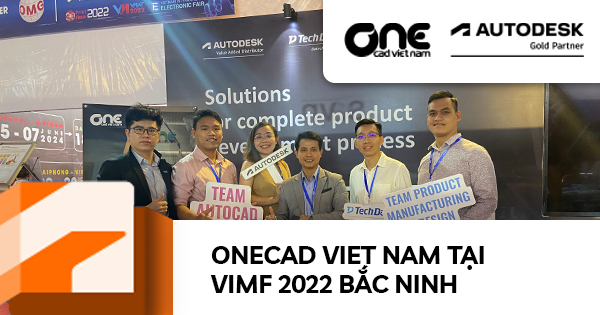 OneCAD Viet Nam tại VIMF 2022 Bắc Ninh