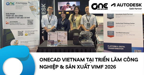 OneCAD Vietnam tại Triển lãm Công nghiệp & Sản xuất - VIMF 2026
