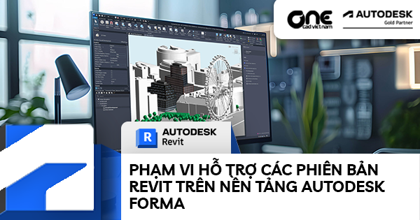 Phạm vi hỗ trợ các phiên bản Revit trên nền tảng Autodesk Forma