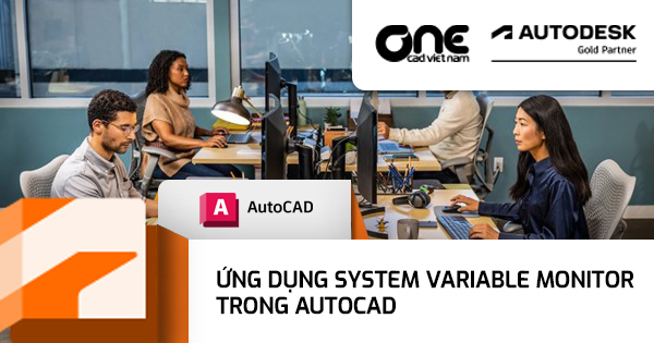 Ứng dụng System Variable Monitor trong AutoCAD