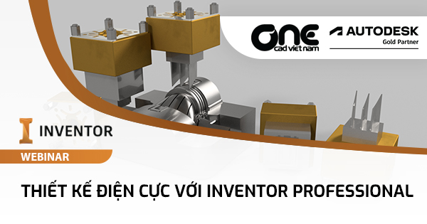Webinar "Thiết kế điện cực với Inventor Professional"