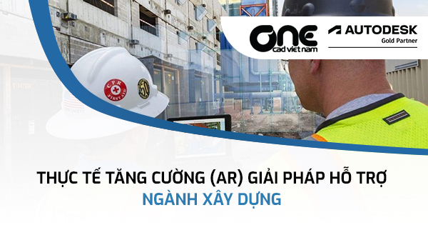 Thực tế tăng cường (AR) giải pháp hỗ trợ ngành xây dựng