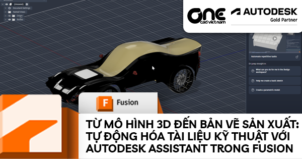 Từ mô hình 3D đến bản vẽ sản xuất: Tự động hóa tài liệu kỹ thuật với Autodesk Assistant trong Fusion