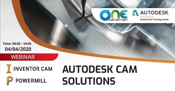 Webinar Giải pháp gia công CAM từ Autodesk
