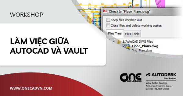 Workshop "Làm việc giữa AutoCAD và Vault"