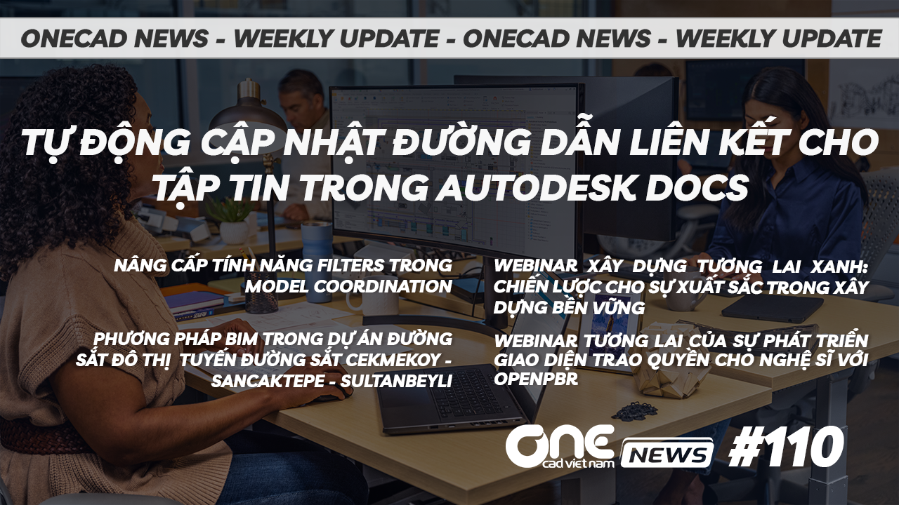 Tự động cập nhật đường dẫn liên kết cho tập tin trong Autodesk Docs OneCAD News #110
