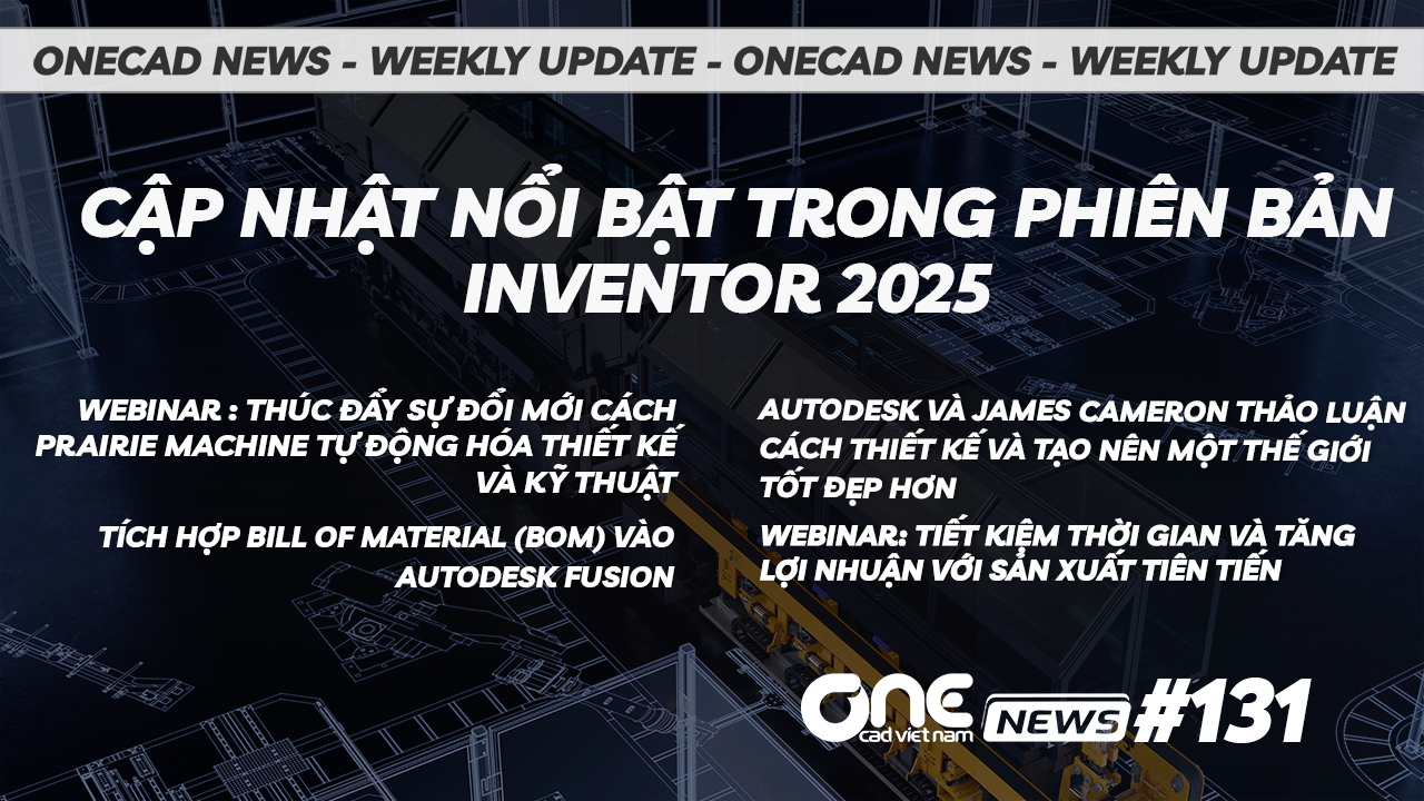 Cập Nhật Nổi Bật trong Phiên Bản Inventor 2025 - OneCAD News #131
