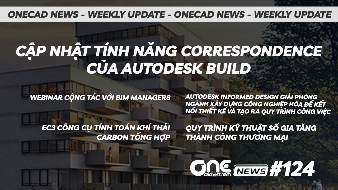 Cập nhật tính năng Correspondence của Autodesk Build - OneCAD News #124