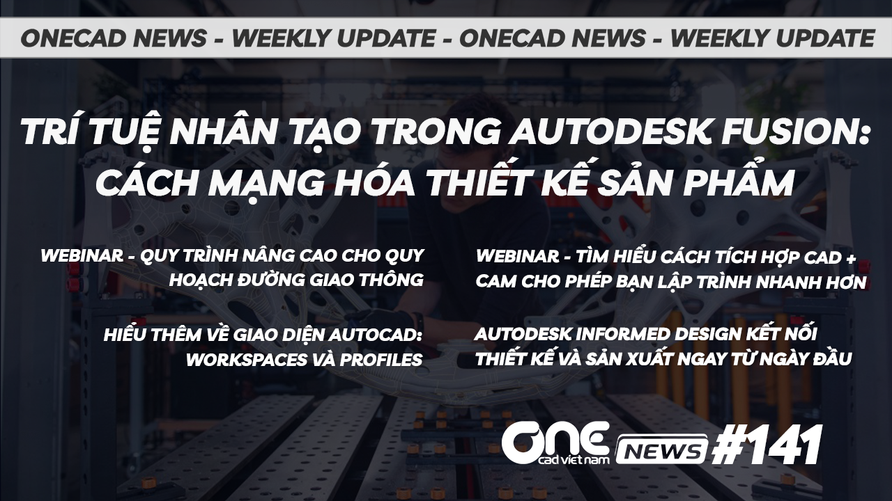Trí tuệ nhân tạo trong Autodesk Fusion: Cách mạng hóa thiết kế sản phẩm - OneCAD News #141